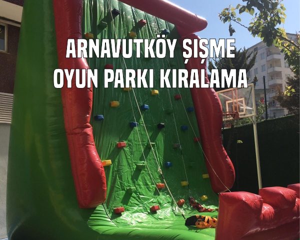 Arnavutköy Şişme Oyun Parkı Kiralama
