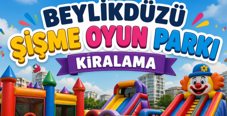Beylikdüzü Şişme Oyun Parkı Kiralama
