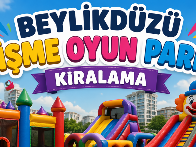 Beylikdüzü Şişme Oyun Parkı Kiralama