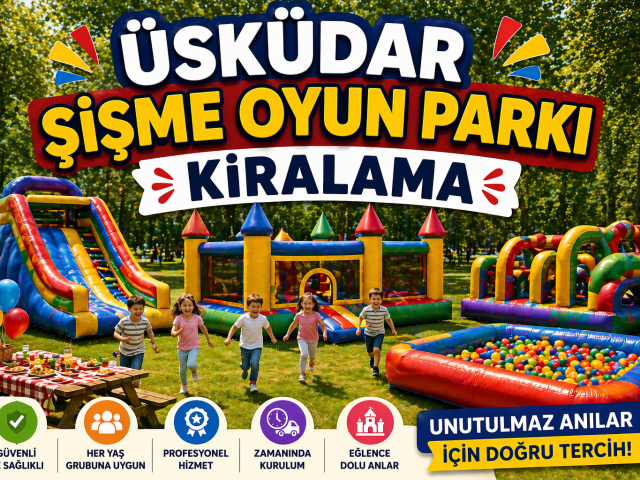 Üsküdar Şişme Oyun Parkı Kiralama