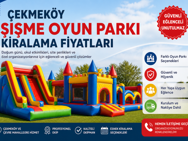 Çekmeköy Şişme Oyun Parkı Kiralama Fiyatları